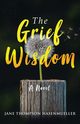 The Grief of Wisdom, Thompson Hasenmueller Jane