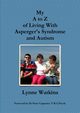 My A to Z of Living With Asperger's Syndrome and Autism, Watkins Lynne