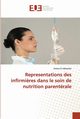 Representations des infirmi?res dans le soin de nutrition parentrale, El mkhenter Amina