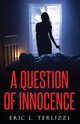 A Question of Innocence, Terlizzi Eric L.