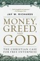 Money, Greed, and God 10th Anniversary Edition, Richards Jay W