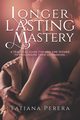 Longer Lasting Mastery, Perera Tatiana