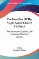 The Homilies Of The Anglo-Saxon Church V1, Part 1, Aelfric