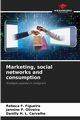 Marketing, social networks and consumption, F. Figueira Rebeca