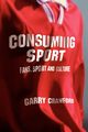 Consuming Sport, Crawford Garry