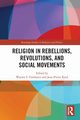Religion in Rebellions, Revolutions, and Social Movements, 