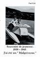 Souvenirs de jeunesse 1939 - 1945, Kalt Paul
