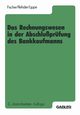 Das Rechnungswesen in der Abschluprfung des Bankkaufmanns, Fischer Harald