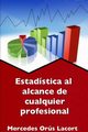 Estadstica al alcance de cualquier profesional, Ors Lacort Mercedes