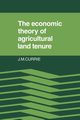 The Economic Theory of Agricultural Land Tenure, Currie J. M.
