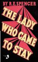 The Lady Who Came to Stay & the Elixir of Life (Lovecraft's Library), Spencer R. E.