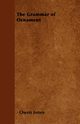 The Grammar of Ornament, Jones Owen