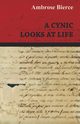 A Cynic Looks at Life, Bierce Ambrose