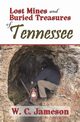 Lost Mines and Buried Treasures of Tennessee, Jameson W.C.