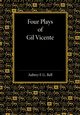 Four Plays of Gil Vicente, Bell Aubrey F. G.