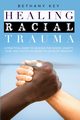 HEALING RACIAL TRAUMA, KEY BETHANY