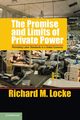 The Promise and Limits of Private Power, Locke Richard M.