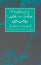 Prophecy's Light on Today, Trumbull Charles G.
