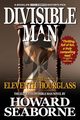 DIVISIBLE MAN - THE ELEVENTH HOURGLASS, Seaborne Howard