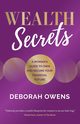 Wealth Secrets, Owens Deborah