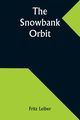 The Snowbank Orbit, Leiber Fritz