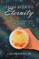 From Beer to Eternity, Calvin Poole III