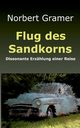 Flug des Sandkorns, Gramer Norbert