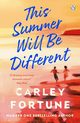 This Summer Will Be Different, Fortune Carley
