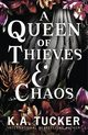 A Queen of Thieves and Chaos, Tucker K.A.