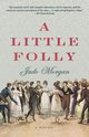 A LITTLE FOLLY, MORGAN JUDE
