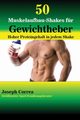 50 Muskelaufbau-Shakes fr Gewichtheber, Correa Joseph