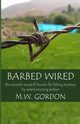 Barbed Wired, Gordon M. W.