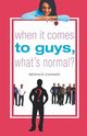 When It Comes to Guys, What's Normal?, Kanner Bernice
