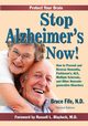 Stop Alzheimer's Now, Second Edition, Fife Bruce