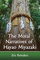 Moral Narratives of Hayao Miyazaki, Reinders Eric