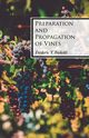 Preparation and Propagation of Vines, Bioletti Frederic T.