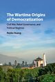 The Wartime Origins of Democratization, Huang Reyko