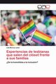 Experiencias de lesbianas que salen del clset frente a sus familias, Monroy Limn Lilia