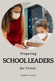 Preparing school leaders for crises, S. Yazzie Stephen