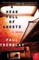 Head Full of Ghosts, A, Tremblay Paul
