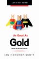AS GOOD AS GOLD, Moncrief-Scott Ian