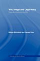 War, Image and Legitimacy, Gow James