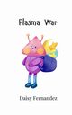 Plasma War, Fernandez Daisy