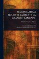 Madame Adam (Juliette Lambert), La Grande Franaise, Whale Winifred Stephens