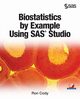 Biostatistics by Example Using SAS Studio, Cody Ron