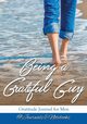 Being a Grateful Guy. Gratitude Journal for Men, @ Journals and Notebooks