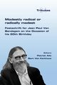 Modestly Radical or Radically Modest, 