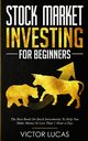 Stock Market Investing for Beginners, Lucas Victor