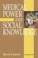 Medical Power and Social Knowledge, Turner Bryan S