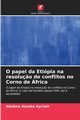 O papel da Etipia na resolu?o de conflitos no Corno de frica, Aycheh Abebaw Asnake